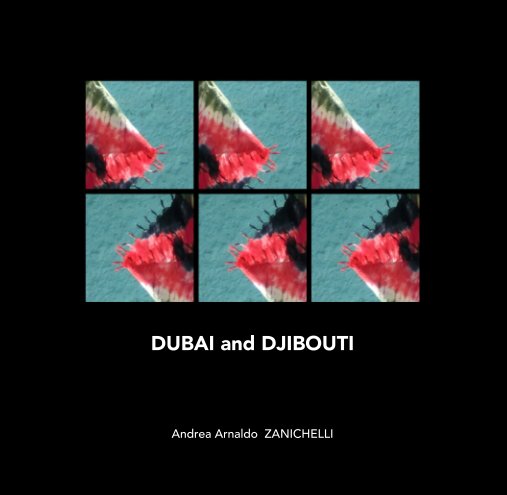 DUBAI and DJIBOUTI nach Andrea Arnaldo  ZANICHELLI anzeigen