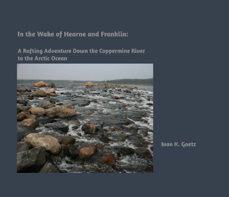 View In the Wake of Hearne and Franklin by Ivan K. Gaetz