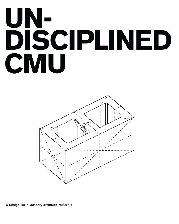 View UN-DISCIPLINED CMU by M. López-Dinardi, P. Paolo Pala, C. Tran, Y. Veligurskaya