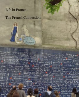 Life in France - The French Connection book cover