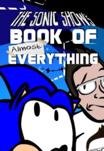 The Sonic Show's Book Of Almost Everything book cover