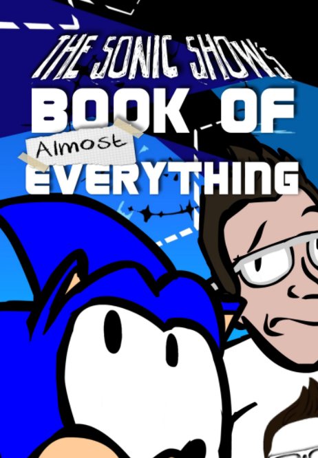 View The Sonic Show's Book Of Almost Everything by Jamie Egge Mann, Tanner Bachnick