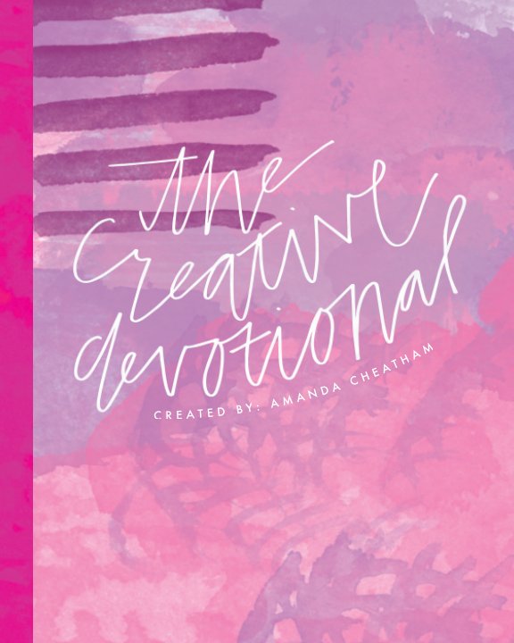 Bekijk The Creative Devotional : Volume One op Amanda Cheatham