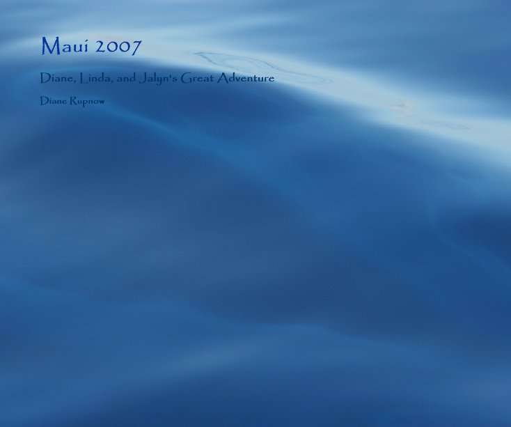 Ver Maui 2007 por Diane Rupnow