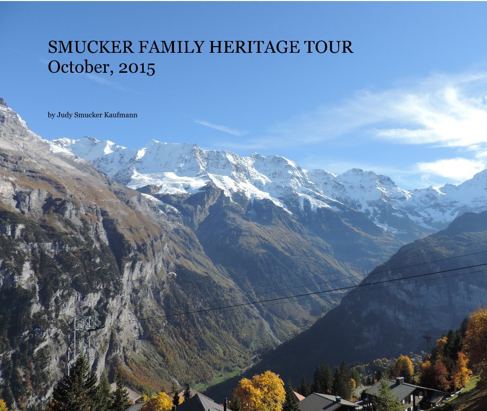 View SMUCKER FAMILY HERITAGE TOUR October, 2015 by Judy Smucker Kaufmann