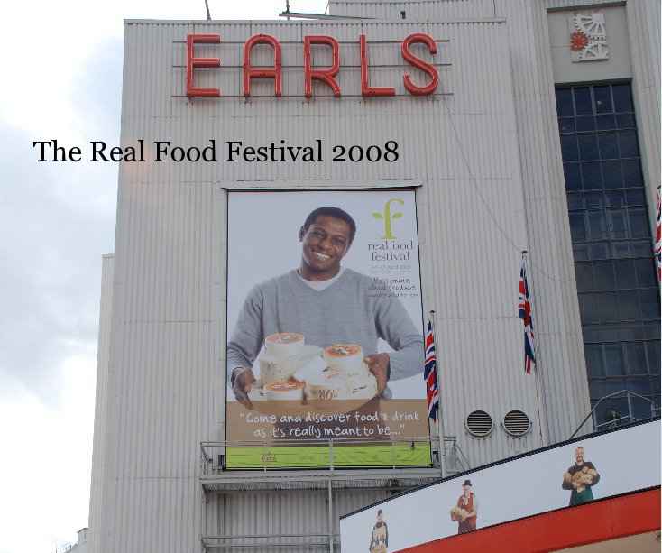Ver The Real Food Festival 2008 por Philip Lowery