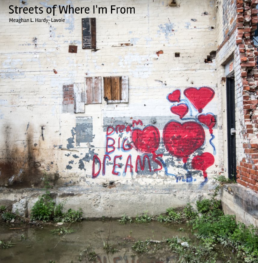 View Streets of Where I'm From by Meaghan Hardy-Lavoie