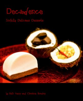 Decadence Sinfully Delicious Desserts book cover