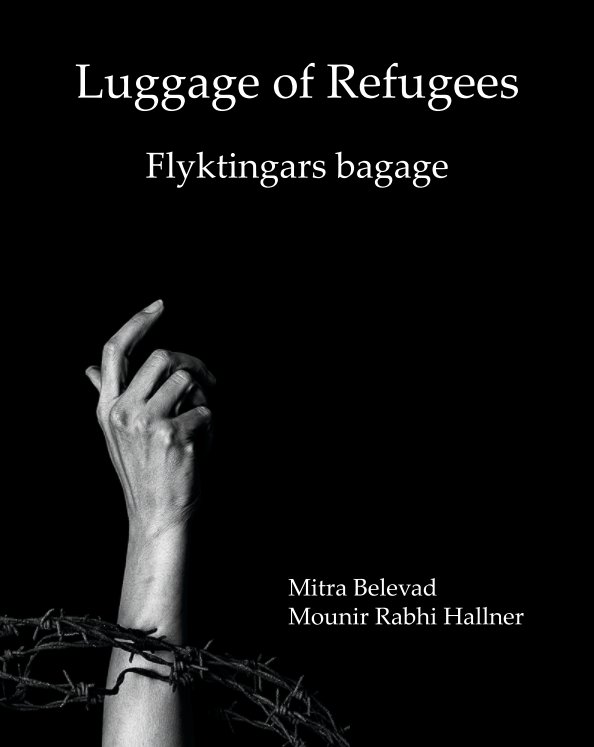 Ver Luggage of Refugees por Mitra Belevad and Mounir Rabhi Hallner