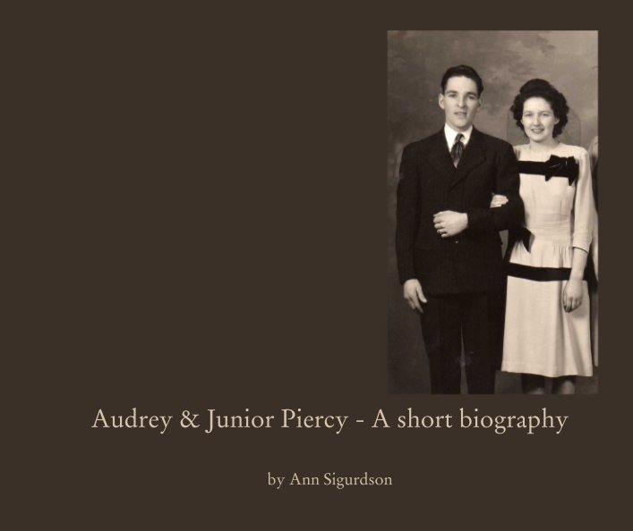 View Audrey & Junior Piercy - A short biography by Ann Sigurdson