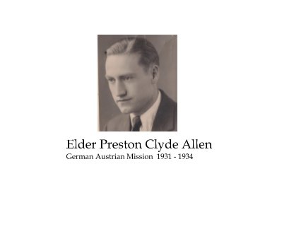 Elder Preston Clyde Allen Germany Berlin Mission 1931 - 1934 book cover