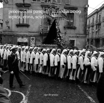 processioni pasquali in sicilia 2009 ispica, enna, scicli book cover