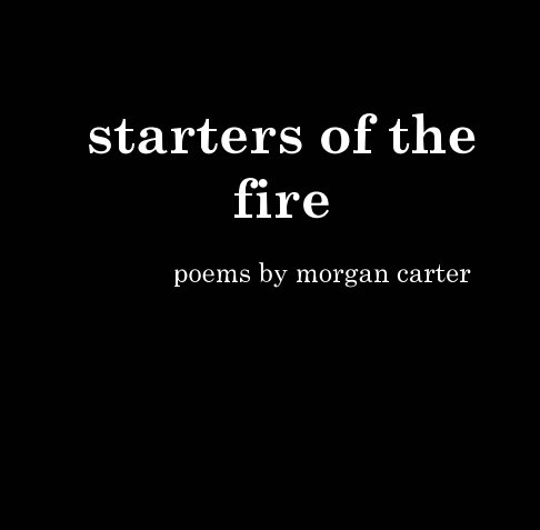 View starters of the fire by morgan carter