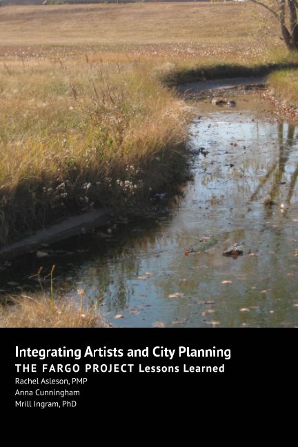 View Integrating Artists & City Planning by Rachel Asleson  PMP, Anna Cunningham, Mrill Ingram PhD