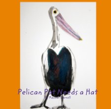 Pelican Pat Needs A Hat book cover