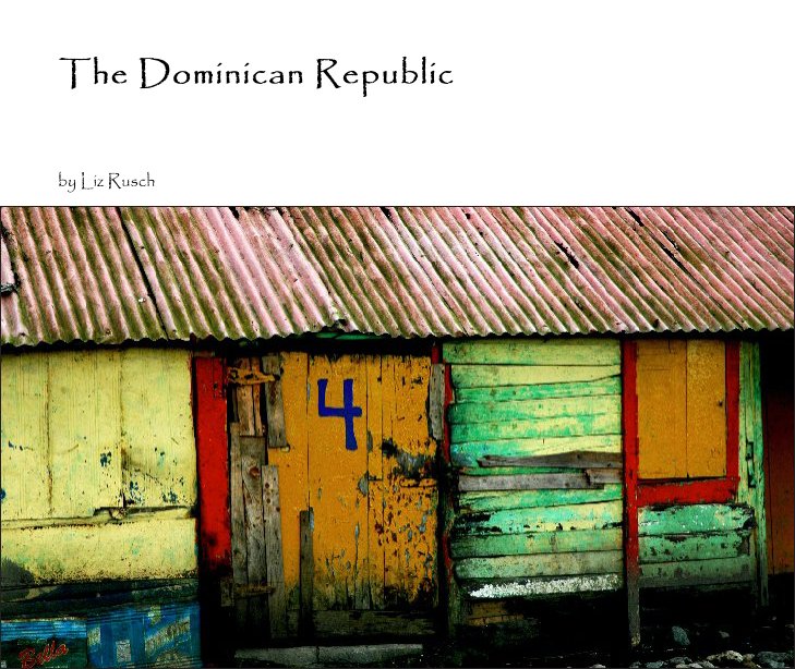 View The Dominican Republic by Liz Rusch