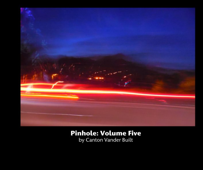 Ver Pinhole: Volume Five por Canton Vander Built