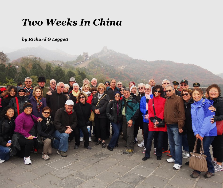 View Two Weeks In China by Richard G Leggett