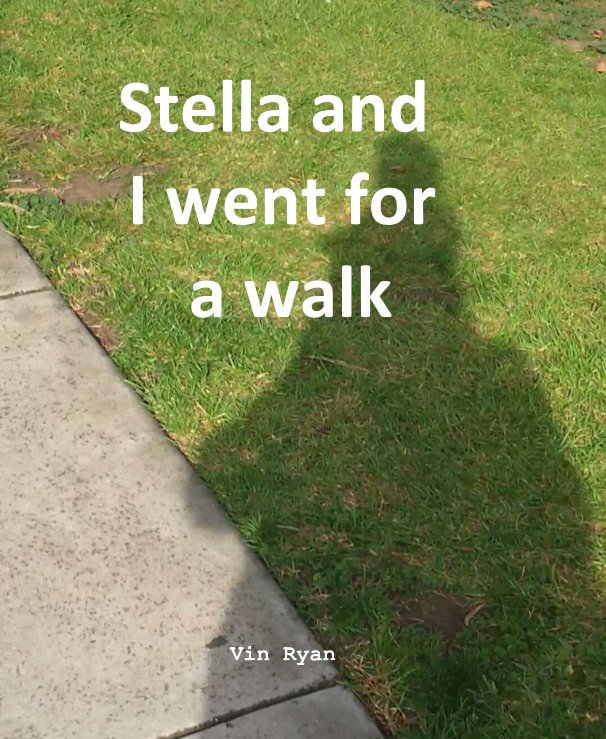 Stella and I went for a walk nach Vin Ryan anzeigen