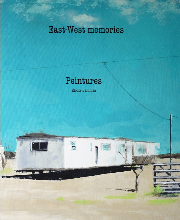View East-West memories by Elodie Jammes