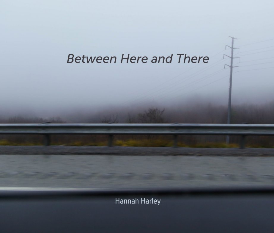 Ver Between Here and There por Hannah Harley