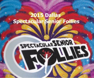 2015 Dallas Spectacular Senior Follies book cover