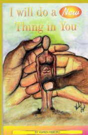 I Will Do A New Thing In You book cover