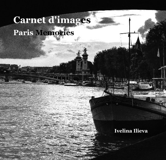 View Carnet d'images Paris Memories by Ivelina Ilieva