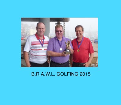 B.R.A.W.L. GOLFING  2015 book cover