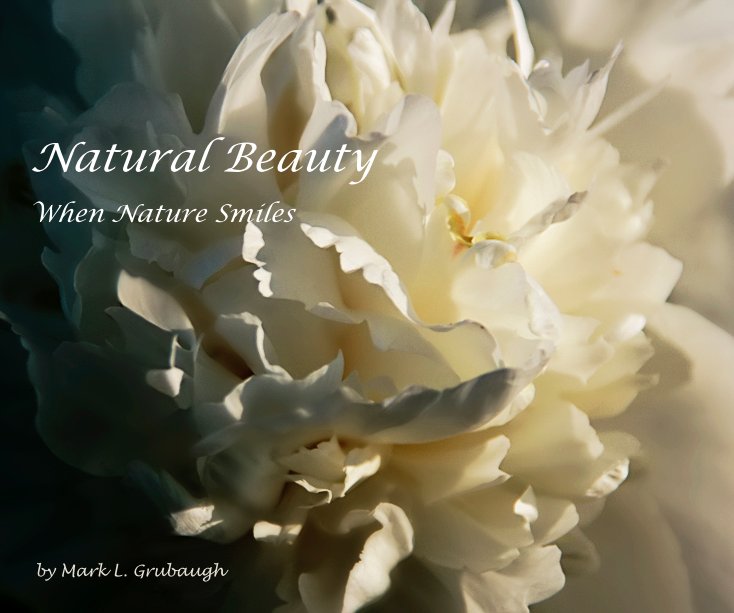 View Natural Beauty by Mark L. Grubaugh