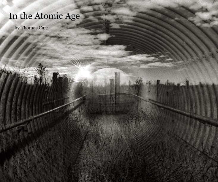 View In the Atomic Age by Thomas Carr