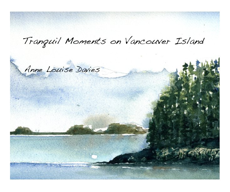 Bekijk Tranquil Moments on Vancouver Island op Anne Louise Davies