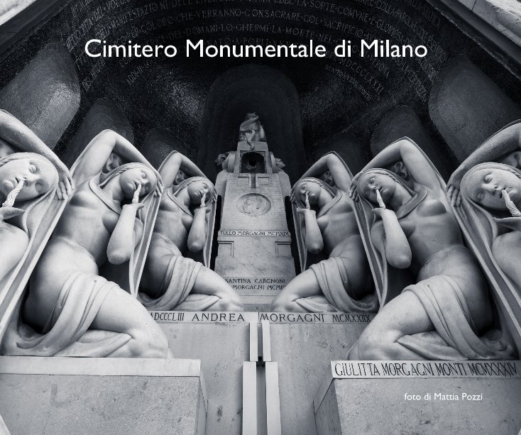 View Cimitero Monumentale di Milano by Mattia Pozzi