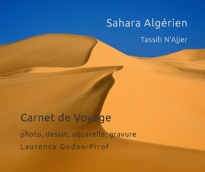View Sahara Algérien by Laurence Godon-Pirof
