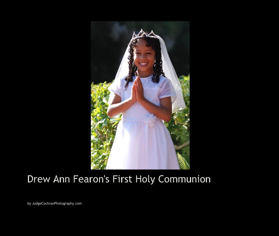 View Drew Ann Fearon's First Holy Communion by JudgeCochranPhotography.com