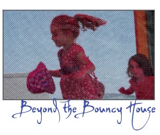 Beyond the Bouncy House (Small) book cover