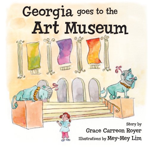 View Georgia Goes to the Art Museum by Grace Carreon Royer