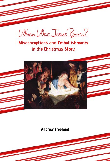 View When Was Jesus Born? by Andrew Freeland