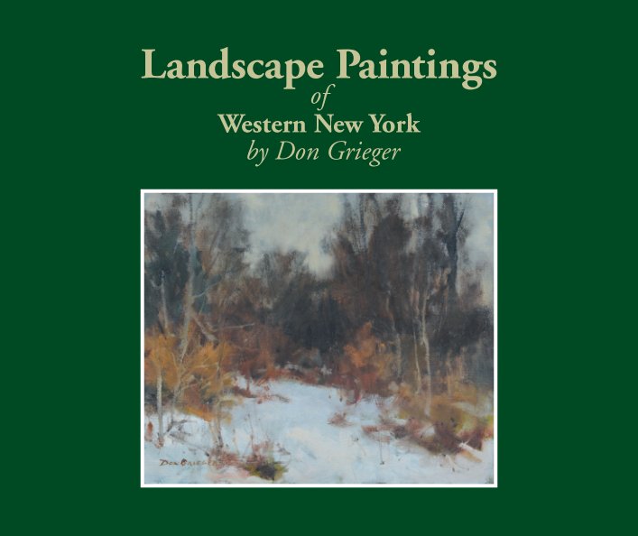 Landscape Paintings of Western New York by Don Grieger | Blurb Books