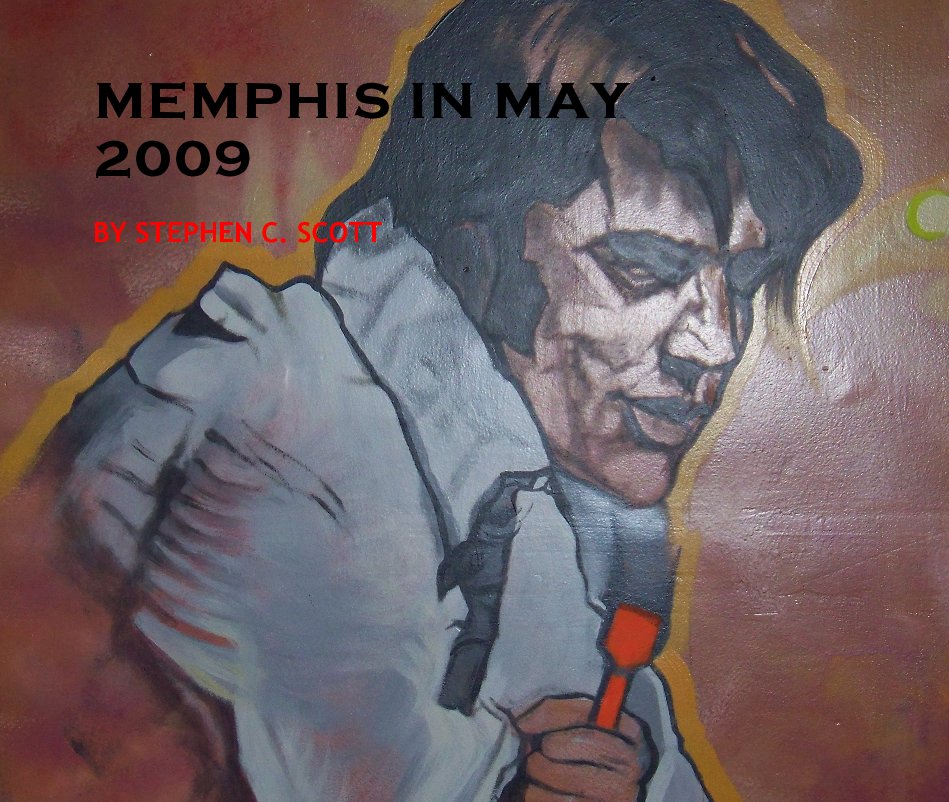View MEMPHIS IN MAY 2009 by STEPHEN C. SCOTT
