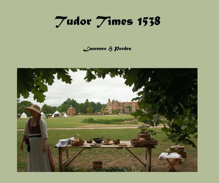 View Tudor Times 1538 by Laurence H Pordes