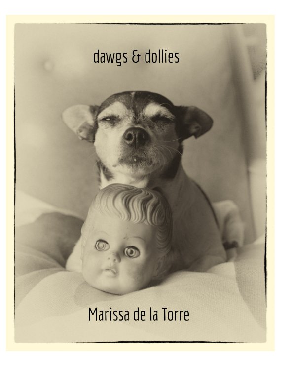 View dawgs & dollies by Marissa de la Torre
