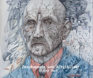 Zeichnungen und Acrylbilder Ulrich Sach book cover