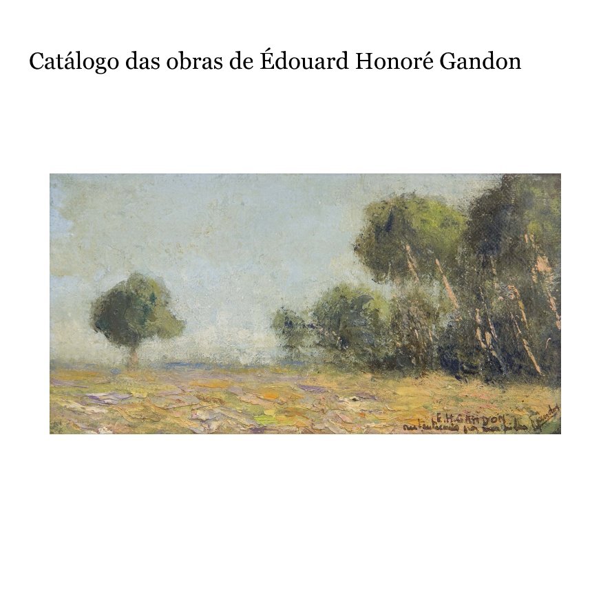 Ver Catálogo das obras de Édouard Honoré Gandon por Manuel Banet Baptista