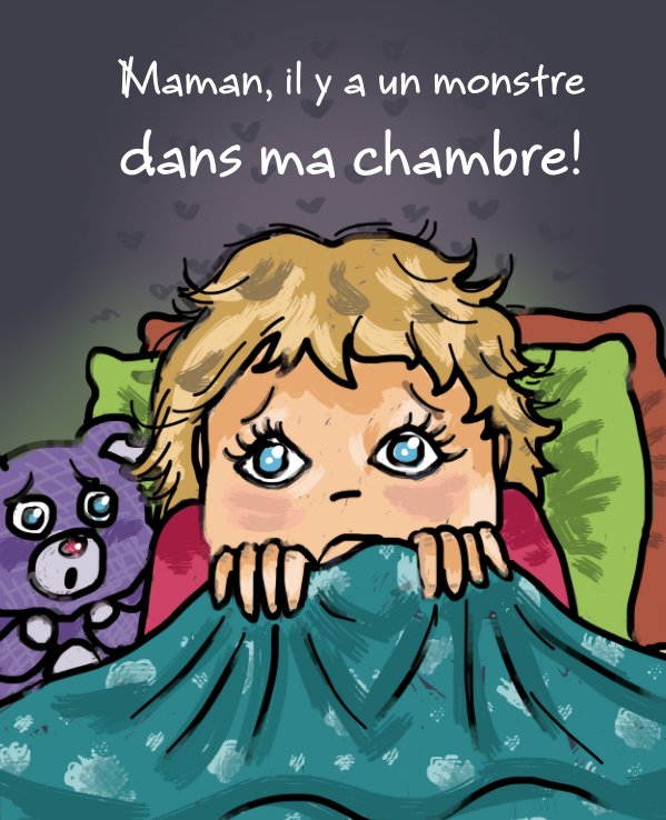 View Maman, il y a un monstre dans ma chambre! by Mélinda Morissette (MéMo)