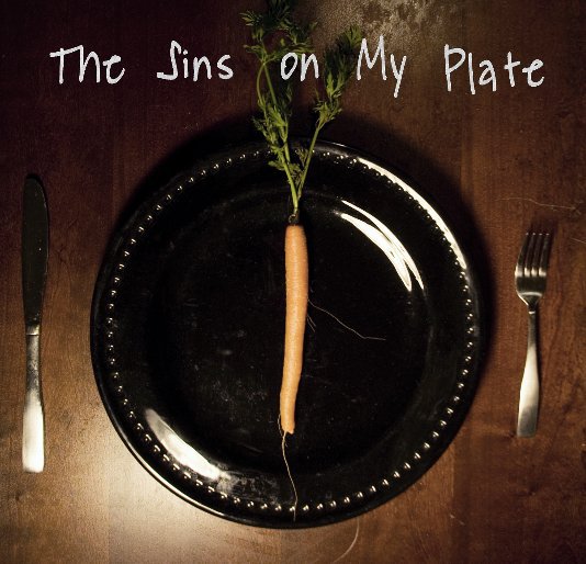 View The Sins on My Plate by Kristin Rogers