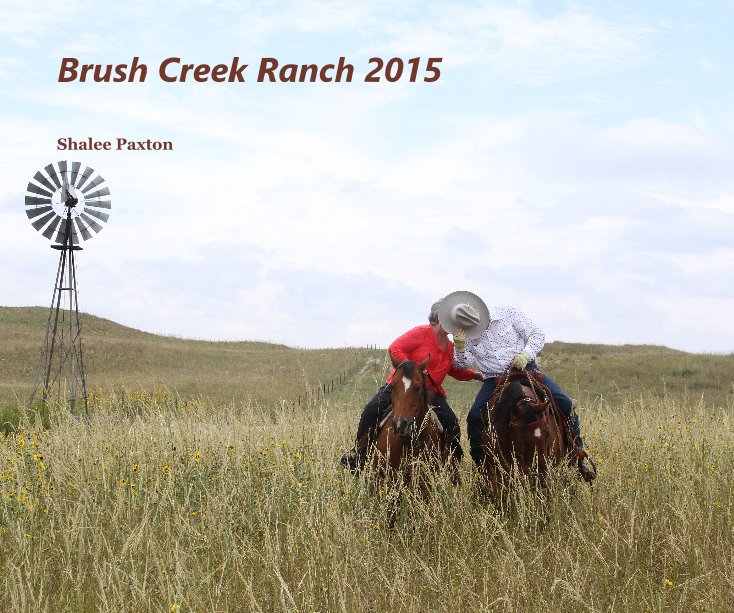 Brush Creek Ranch 2015 nach Shalee Paxton anzeigen