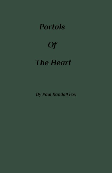 View Portals Of The Heart by Paul Randall Fox