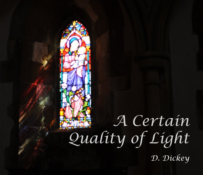 View A Certain Quality of Light by D. Dickey