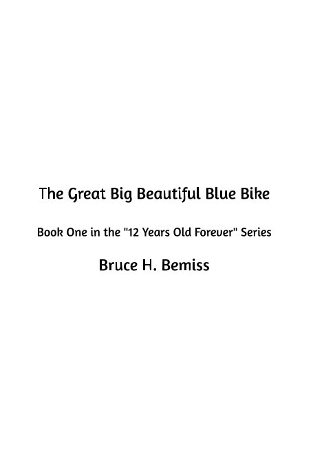 View The Great Big Beautiful Blue Bike by Bruce H. Bemiss